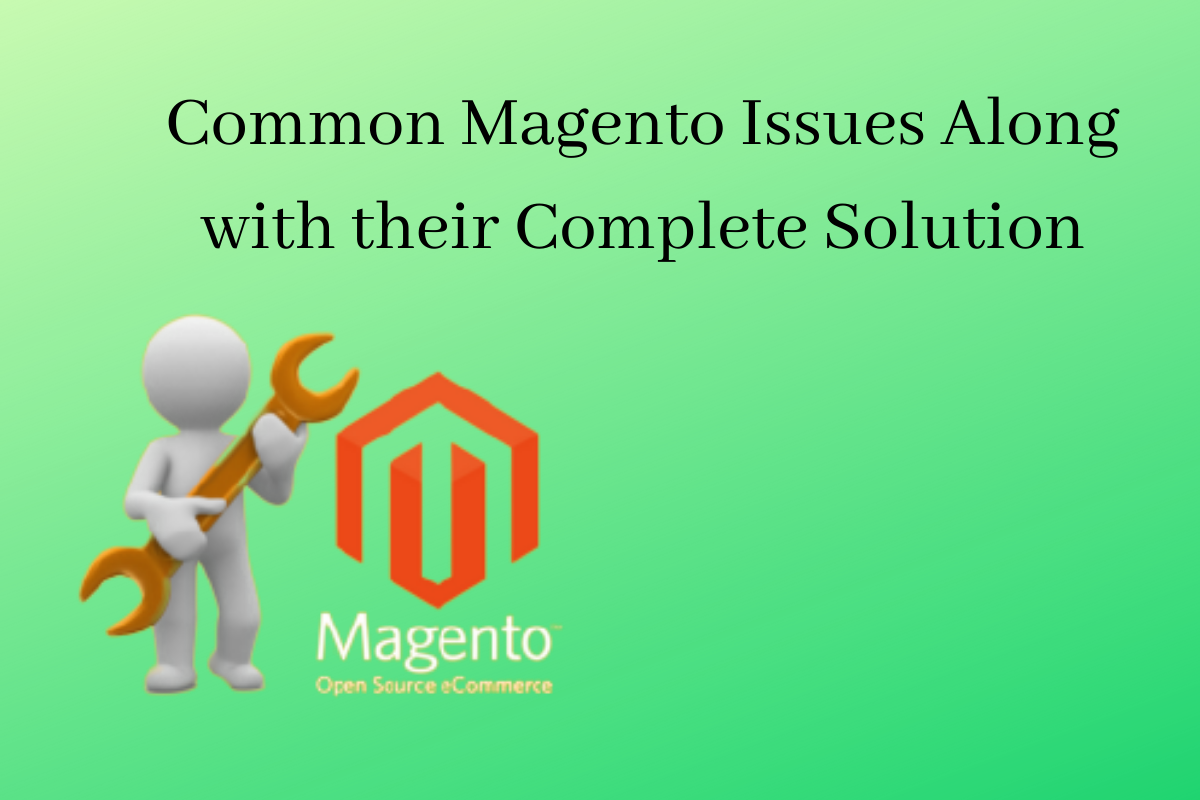 Common Magento Issues Along with their Complete Solution